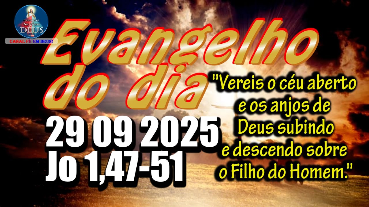EVANGELHO DO DIA 29/09/2025 COM REFLEX&Atilde;O. Evangelho (Jo 1,47-51)