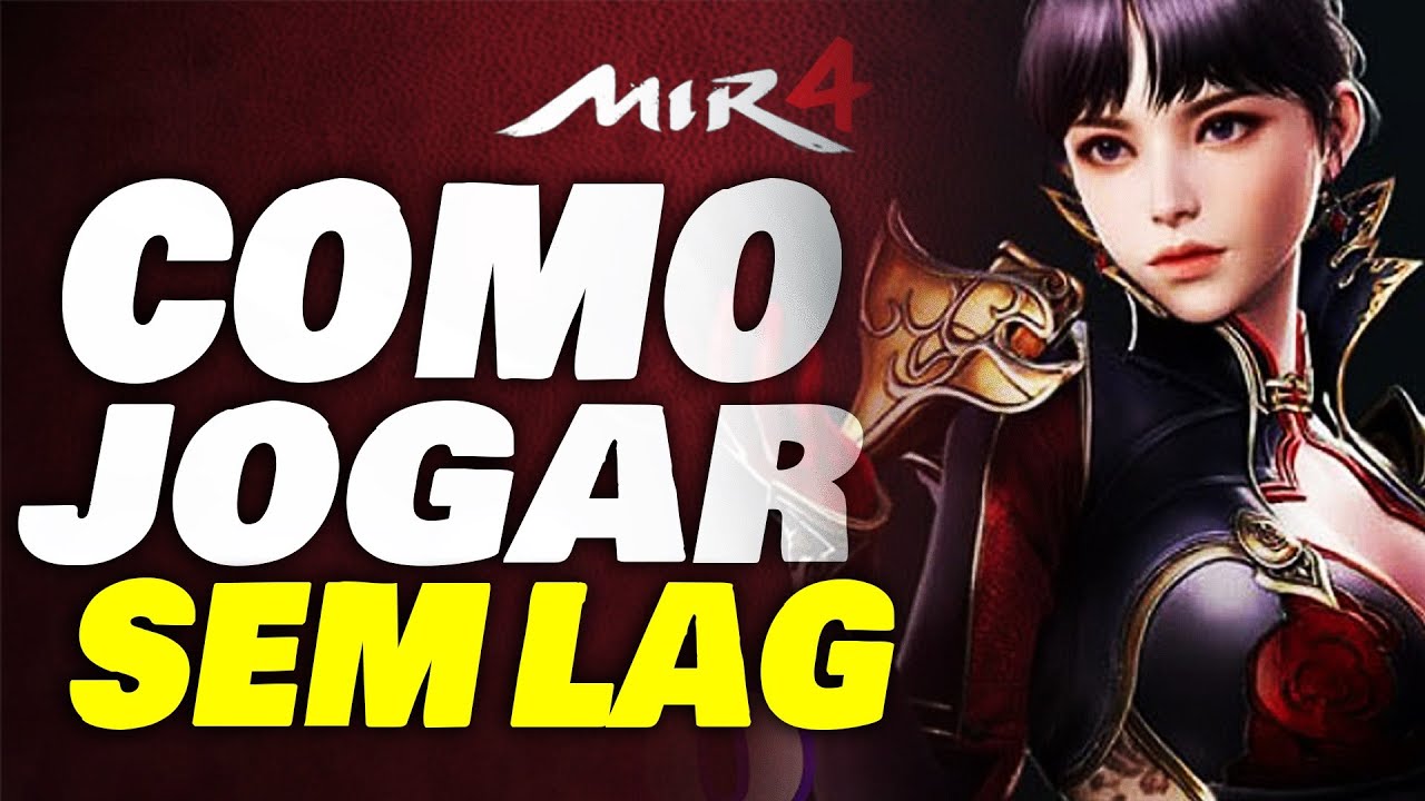COMO TIRAR O LAG DO MIR4 A MELHOR CONFIGURAÇÃO