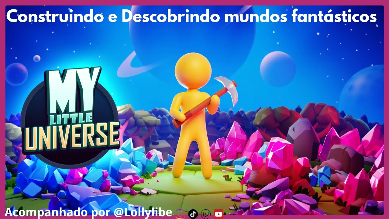 My Little Universe: Construindo e Descobrindo mundos fantásticos [EP:01]