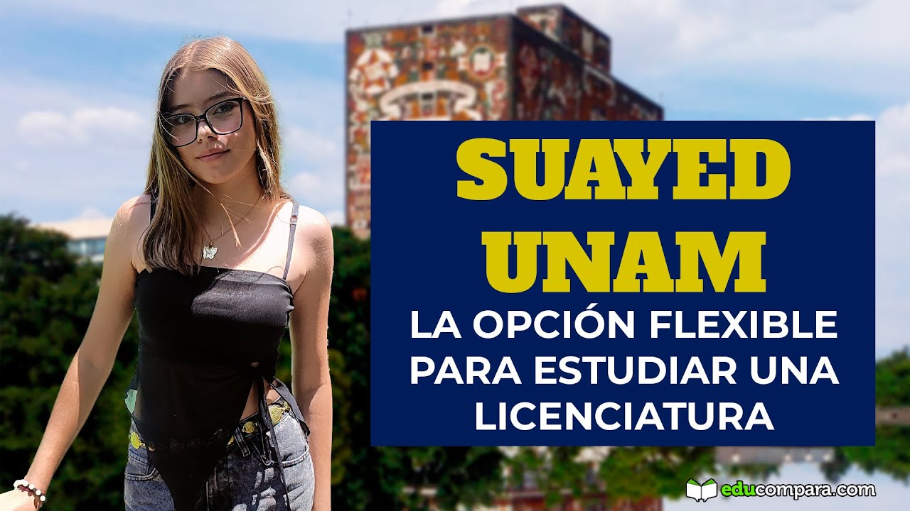 SUAyED UNAM: La opción flexible para estudiar una licenciatura