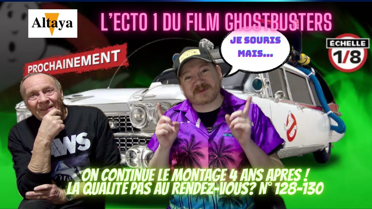 L'Ecto 1 d'Altaya: Arnaque sur la qualité? N°128-130