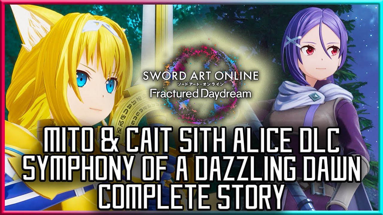 Symphony of a Dazzling Dawn! [Part 40/Mito & Alice DLC Complete] - SAO Fractured Daydream