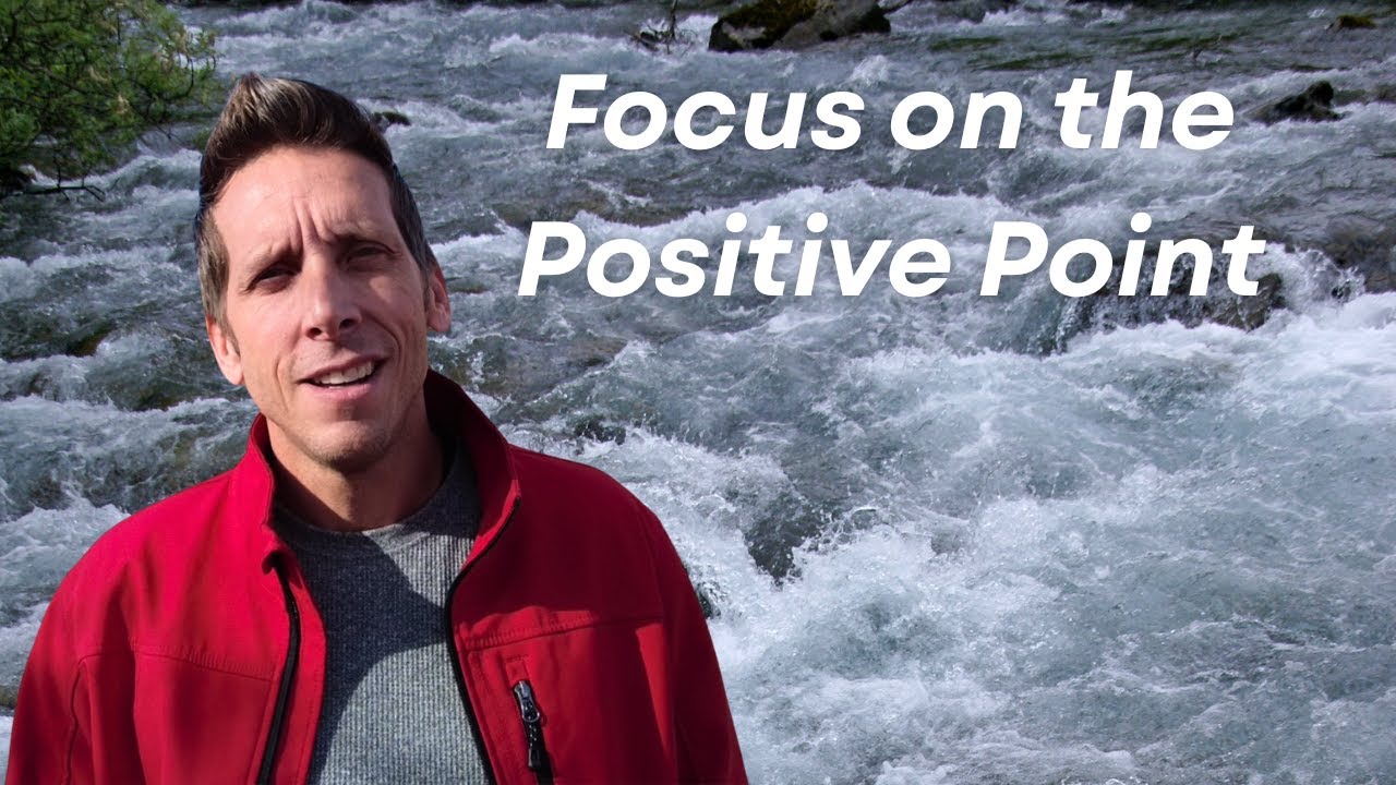 Shifting Focus: Embracing the Positive Point