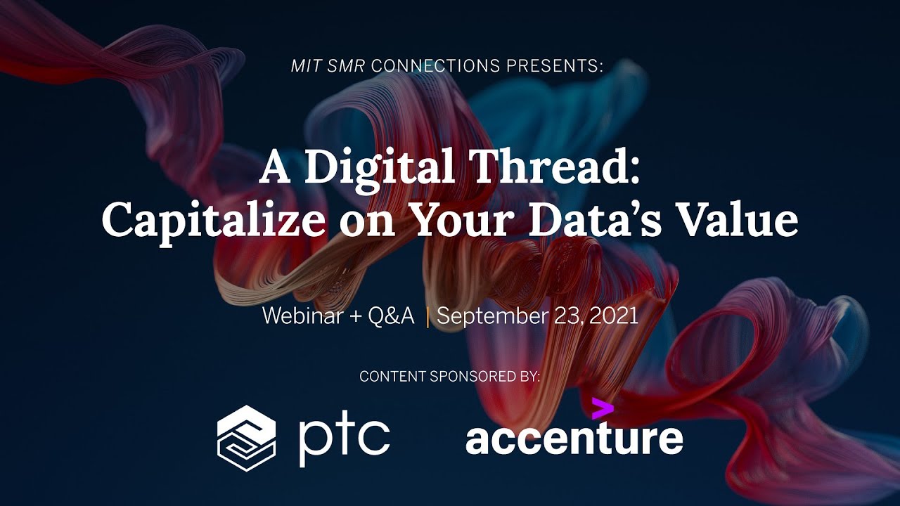 A Digital Thread: Capitalize on Your Data's Value