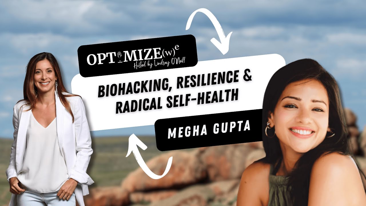 Ep 24: Megha Gupta | Biohacking, Resilience & Radical Self-Health