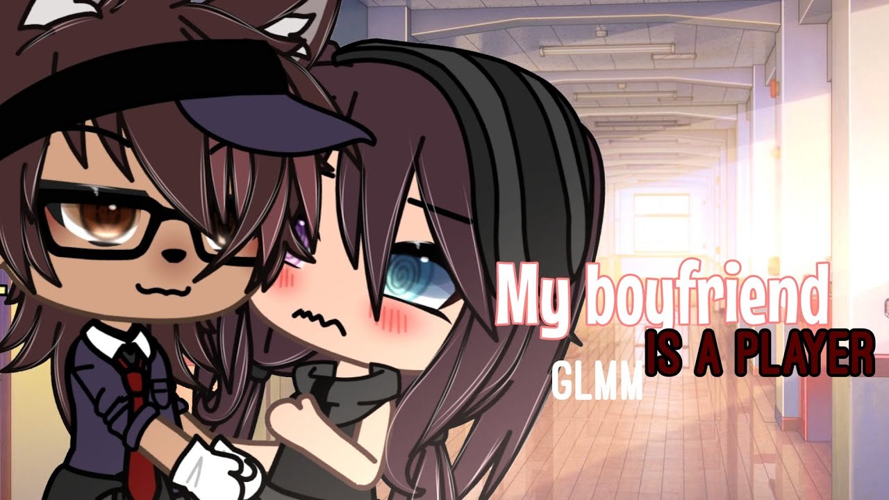 🔥My Boyfriend is a Player🔥 ||GLMM|| gachalifemovie⚡