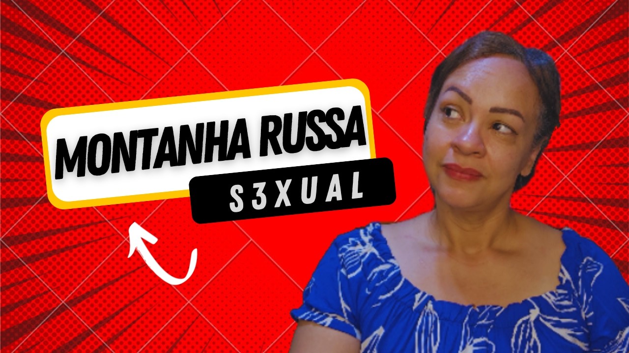 A montanha russa s3xual