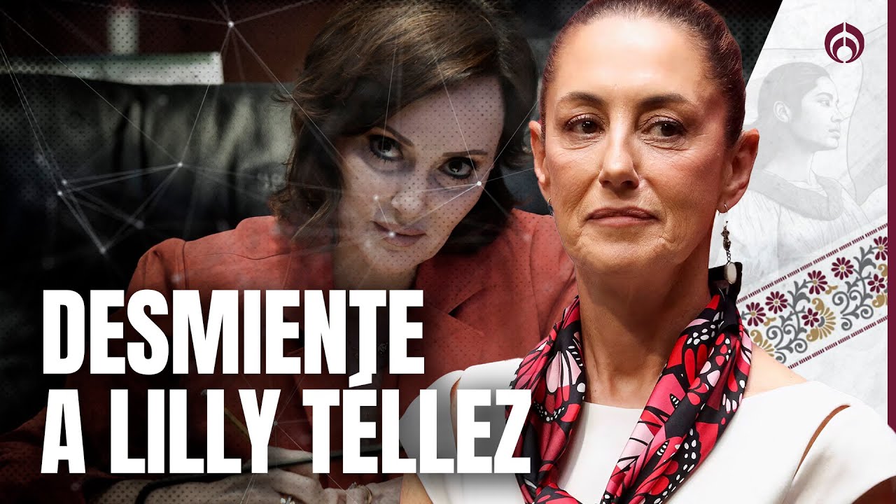 Sheinbaum niega persecusión política contra Lilly Téllez
