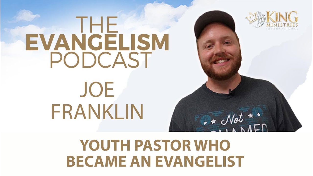Joe Franklin  | Youth Pastor Who Became an Evangelist | Evangelism Coach