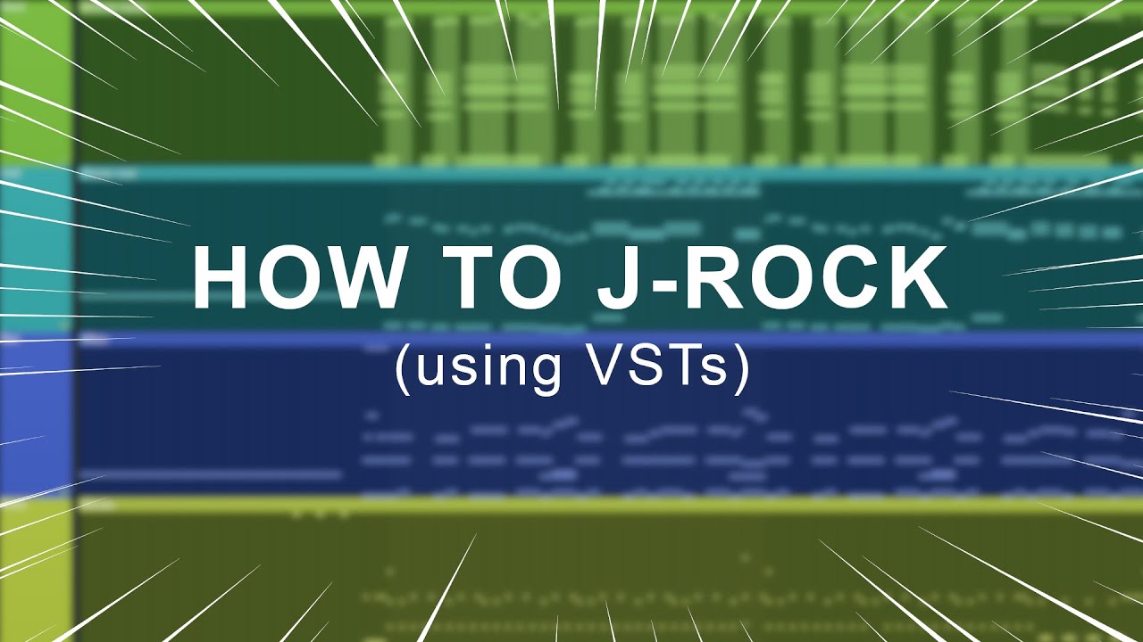 HOW TO J-ROCK (using VSTs) (FLP in description)
