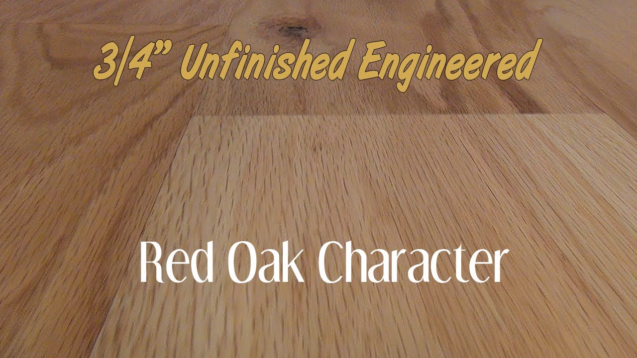 Unfinished Engineered Red Oak Character Hardwood Flooring - 3/4 Inch