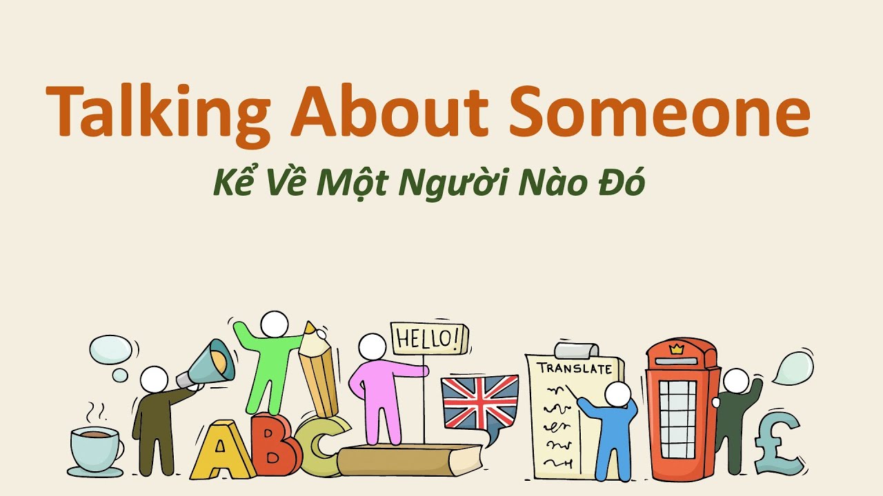 Talking About Someone - Kể Về Người Khác