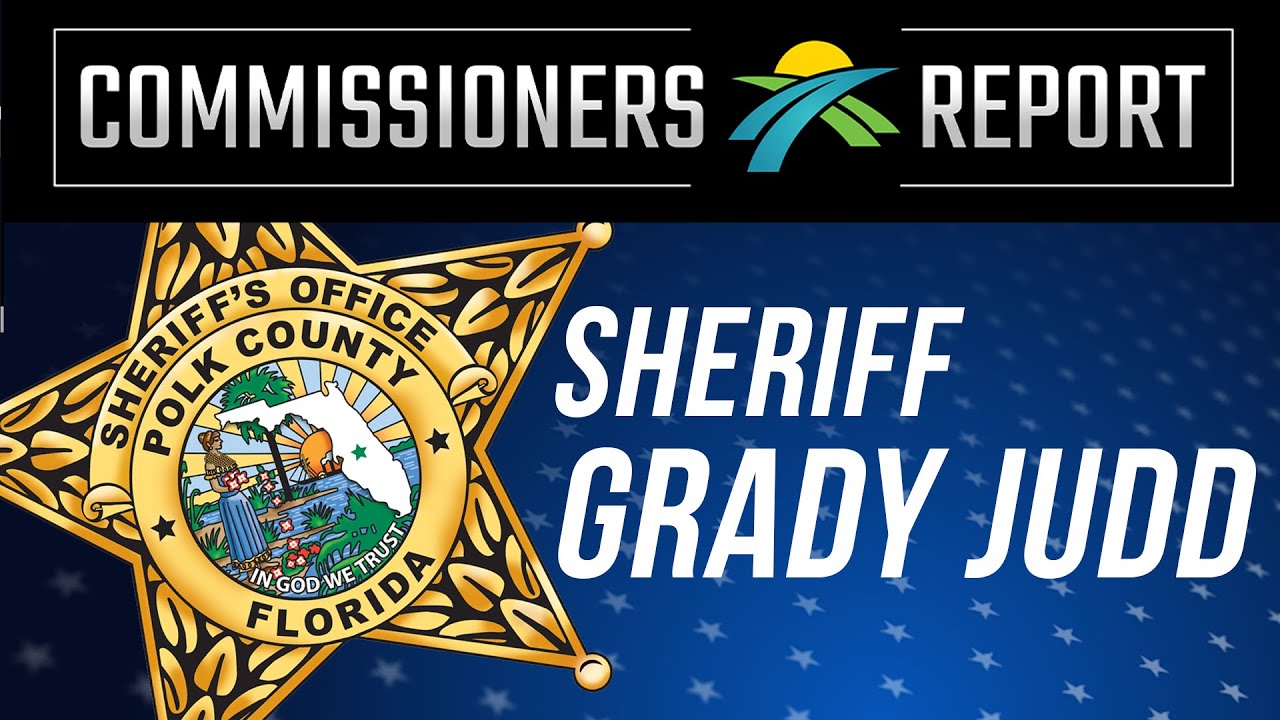 Polk Sheriff's Office: Commissioner Rick Wilson & Sheriff Grady Judd