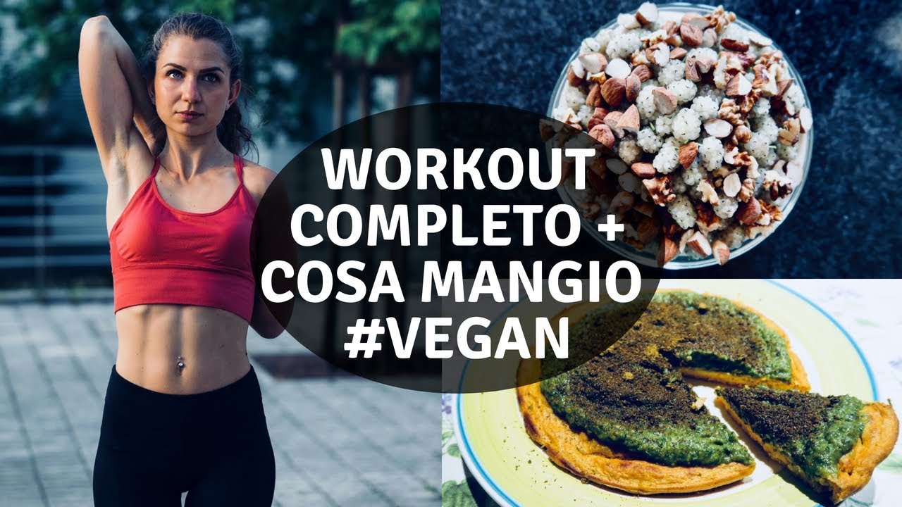 Cosa mangio in un giorno VEGAN + ALLENAMENTO [upper body workout + HEALTHY what I eat in a day]