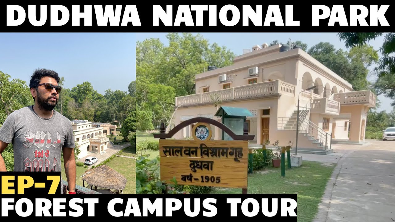 Dudhwa National Park Forest Rest House Tour | Complete Guide Of Dudhwa Tiger Reserve EP 7