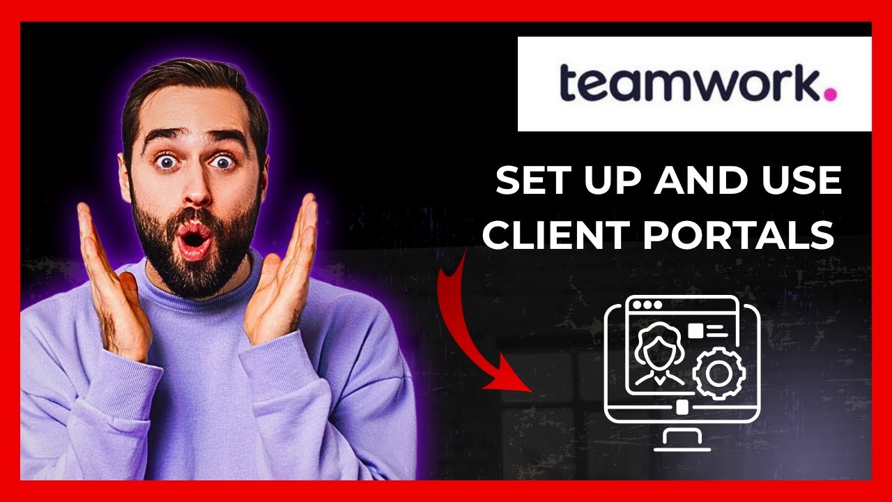 How To Set Up And Use Client Portals TEAMWORK (Complete 2025 Guide)