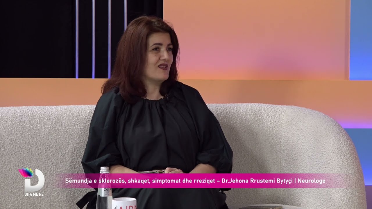 Sëmundja e sklerozës, shkaqet, simptomat dhe rreziqet – Dr.Jehona Rrustemi Bytyçi | Neurologe