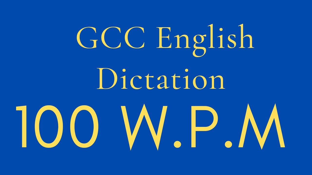 GCC English Dictation 100 WPM || 