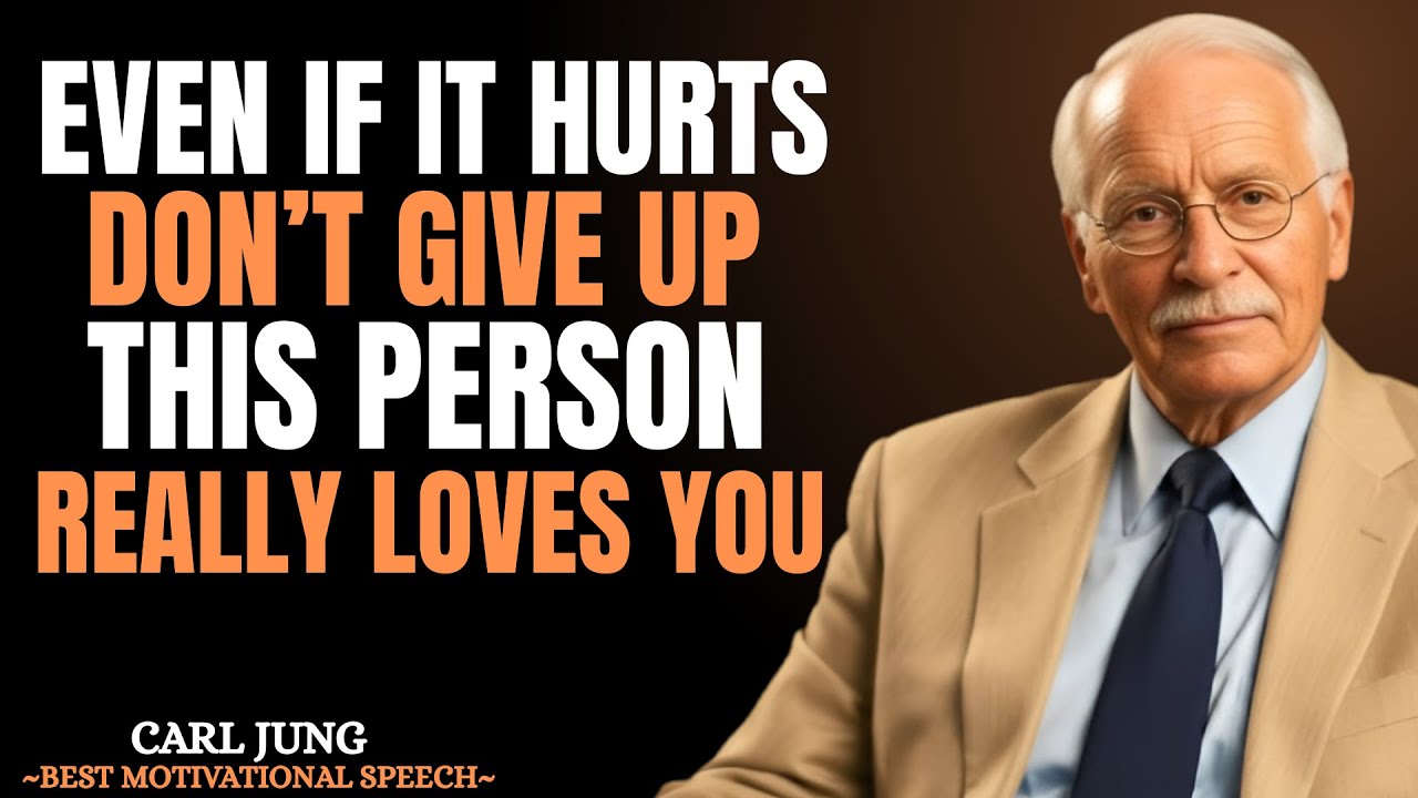 THIS PERSON TRULY LOVES YOU — Don’t Give Up | CARL JUNG