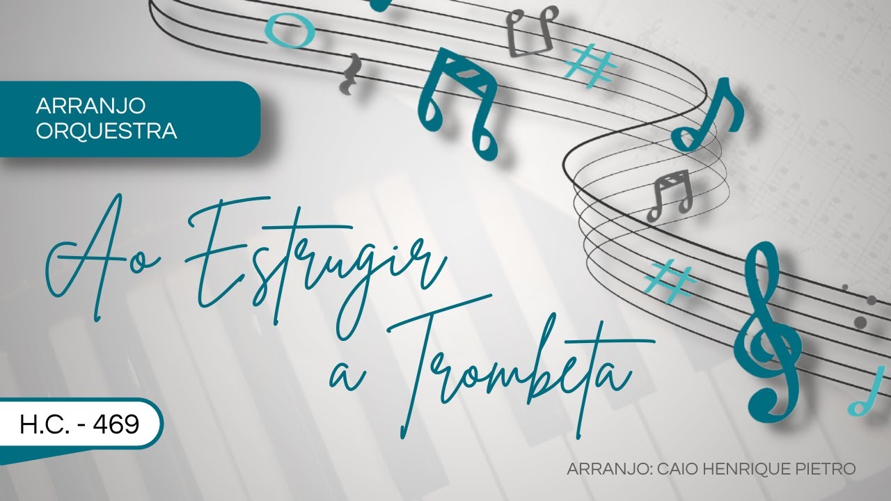 AO ESTRUGIR A TROMBETA - H.C. 469 (ARRANJO PARA ORQUESTRA)