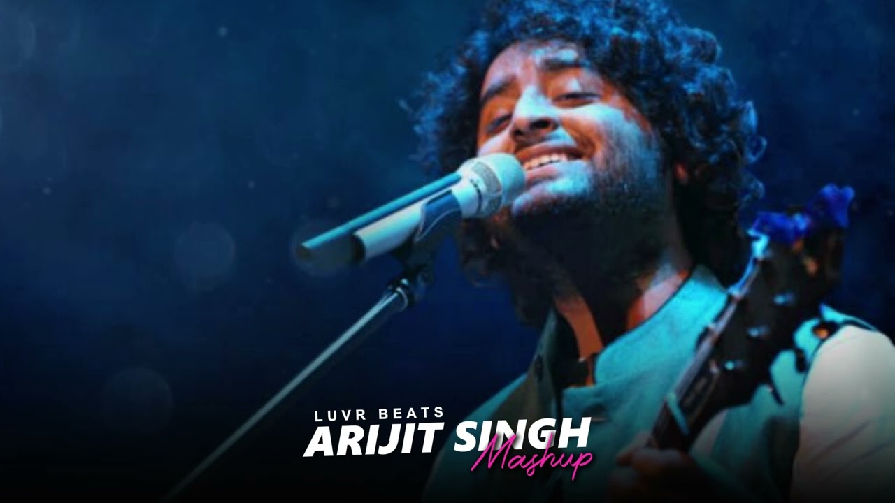 Arijit Singh Love Mashup 💞✨ | Mind Fresh Mashup | Best Of Arijit Singh Jukebox | Luvr Beats
