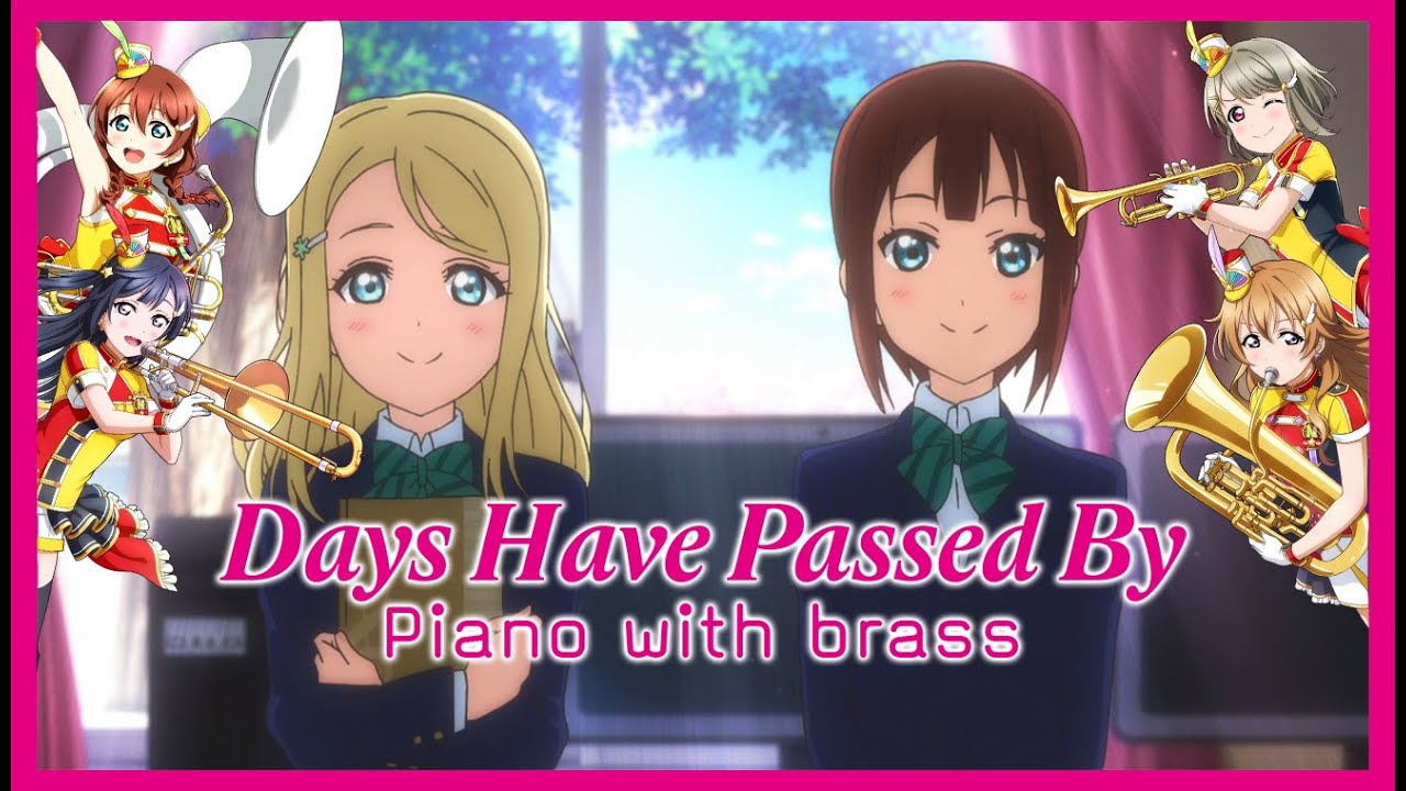 Days Have Passed By- Piano w/Brass arr- Love Live! The school idol movie ost