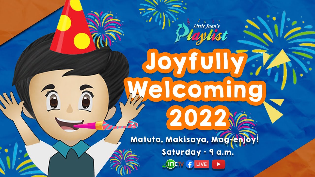 JOYFULLY WELCOMING 2022 | LITTLE JUAN'S PLAYLIST