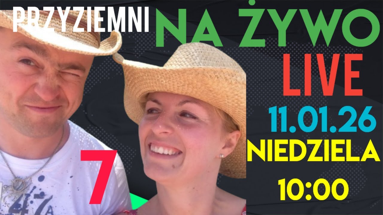 Siódmy Live z Przyziemnymi 11.01.26 Niedziela 10:00 NA ŻYWO