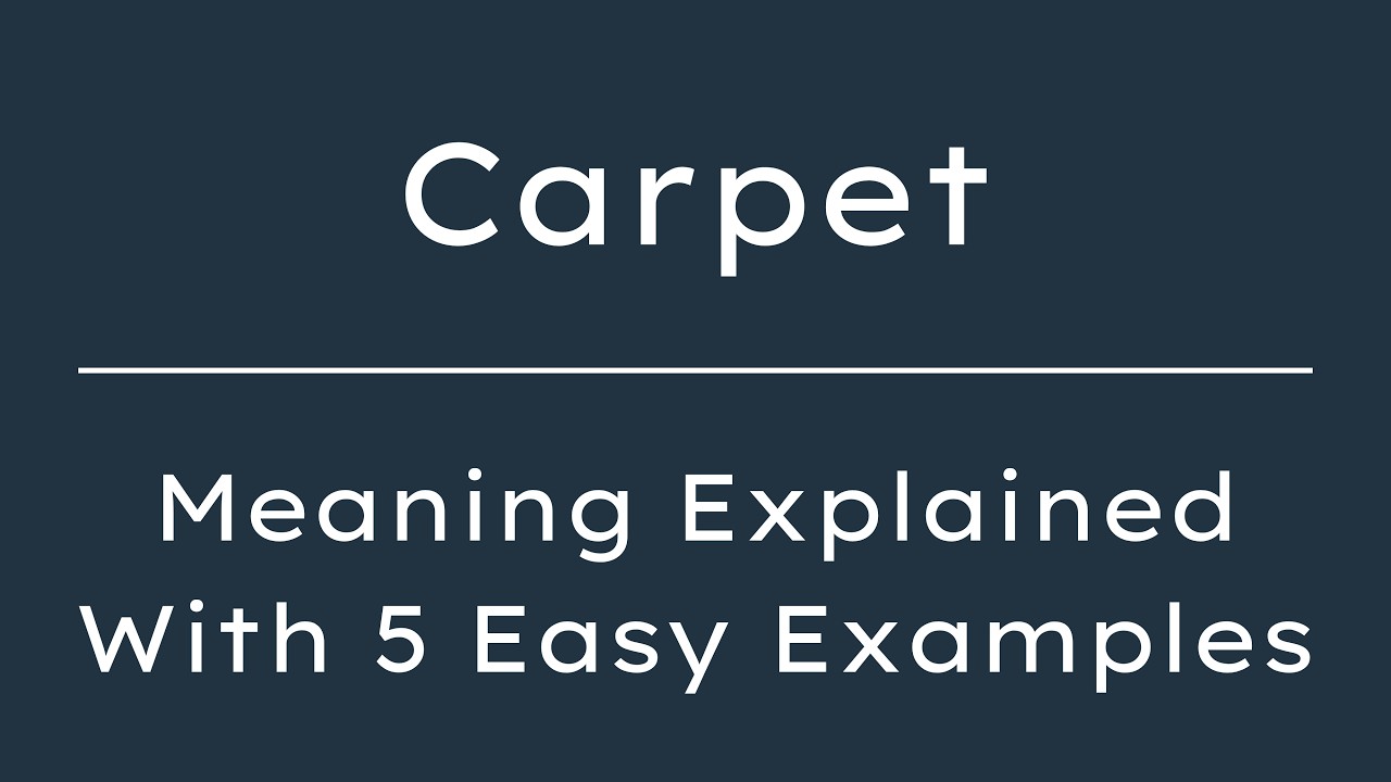 Carpet Meaning | What Does Carpet Mean? | Define Carpet, Pronunciation & Synonyms