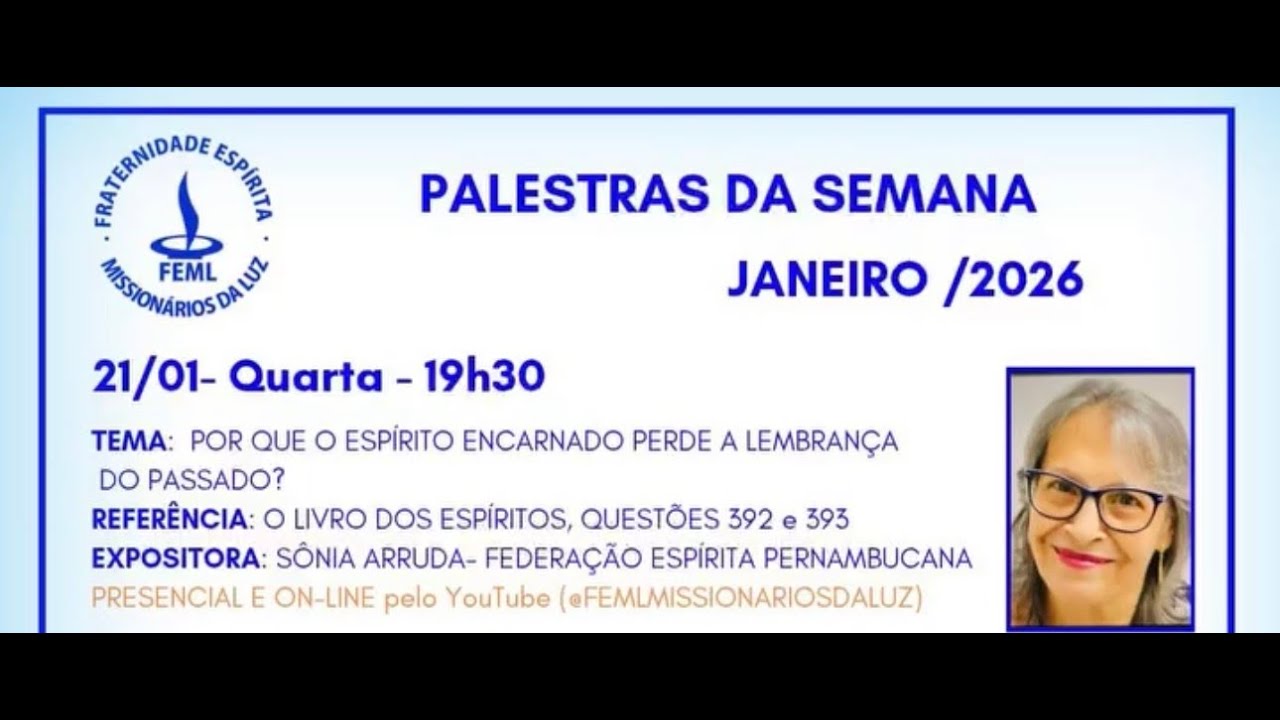 PALESTRA EM 21/01/2026-21/01-TEMA: POR QUE O ESPIRITO ENCARNADO PERDE A LEMBRANÇA DO PASSADO?