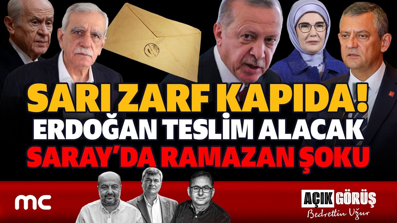 Sarı Zarf Kapıda! Erdoğan Teslim Alacak. Saray'da Ramazan Şoku | AÇIK GÖRÜŞ