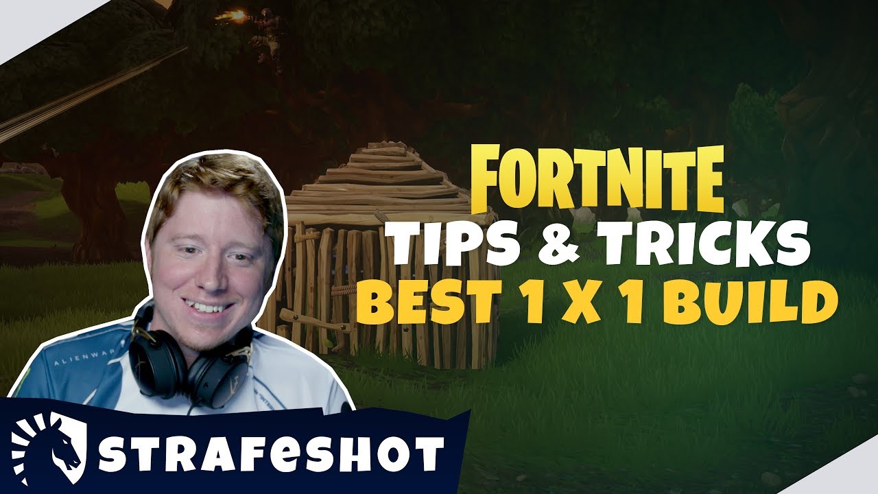 TL Fortnite | Strafesh0t Tips & Tricks: Best 1x1 Build