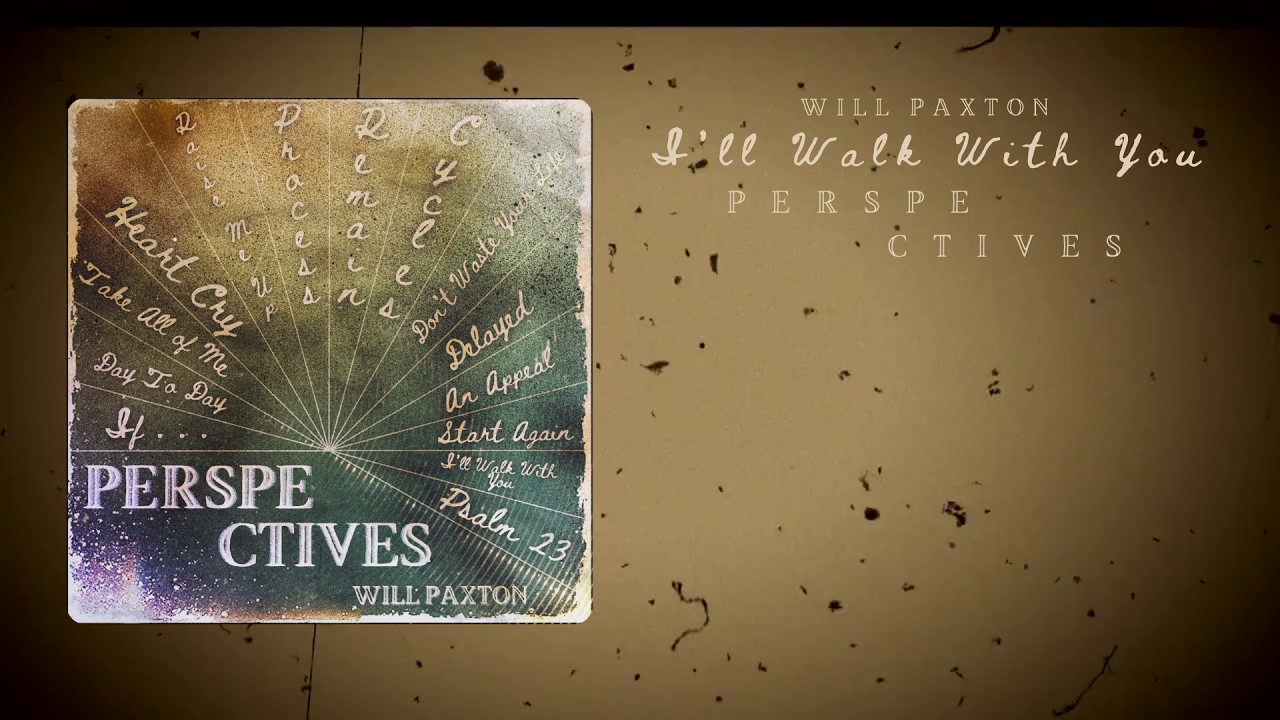 Will Paxton Music - I'll Walk With You (Lyric Video)