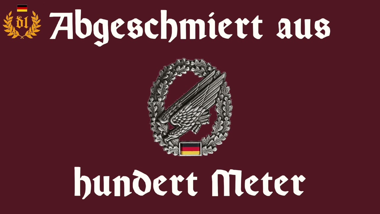 Abgeschmiert aus hundert Metern (Deutsches Fallschirmjägerlied)