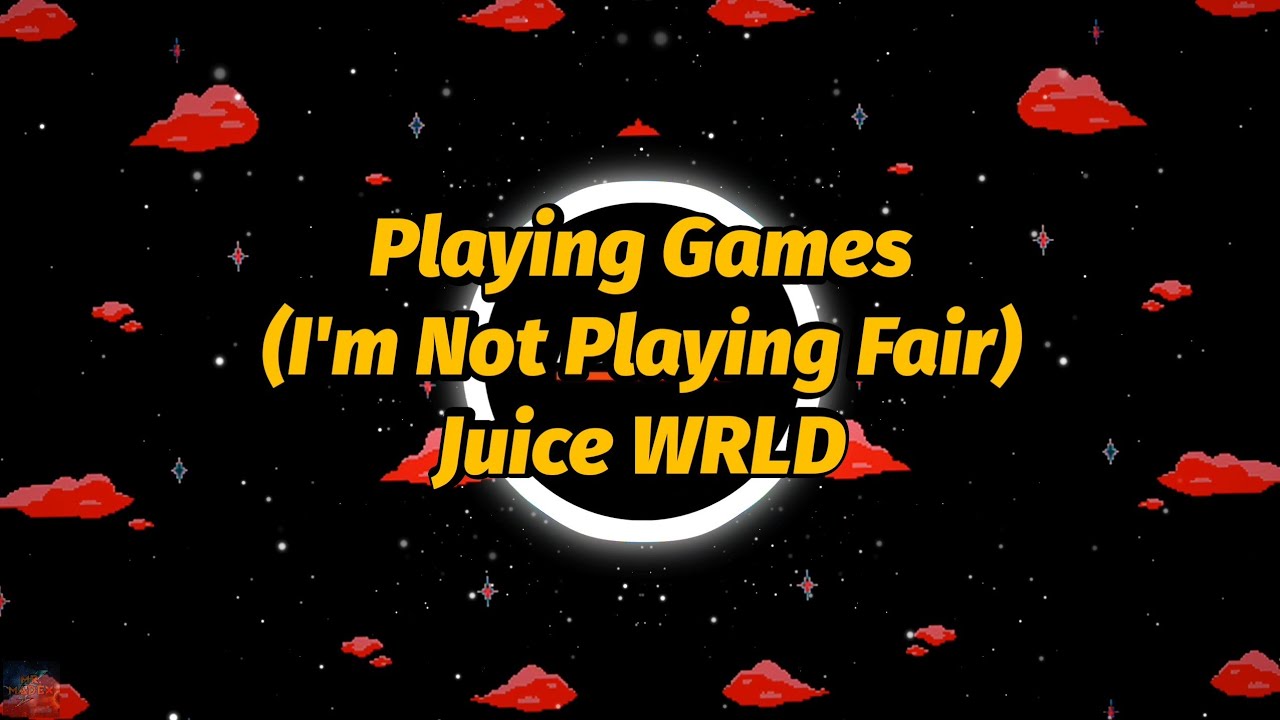 Juice WRLD - Playing Games (I'm Not Playing Fair) (Lyrics)