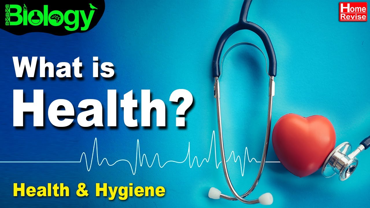What is Health | Health and Hygiene | Part I | Biology | Home Revise