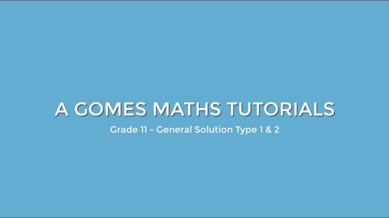 Trig General Solution PART 2 - TYPE 1 and 2 (Grade 11 Maths)