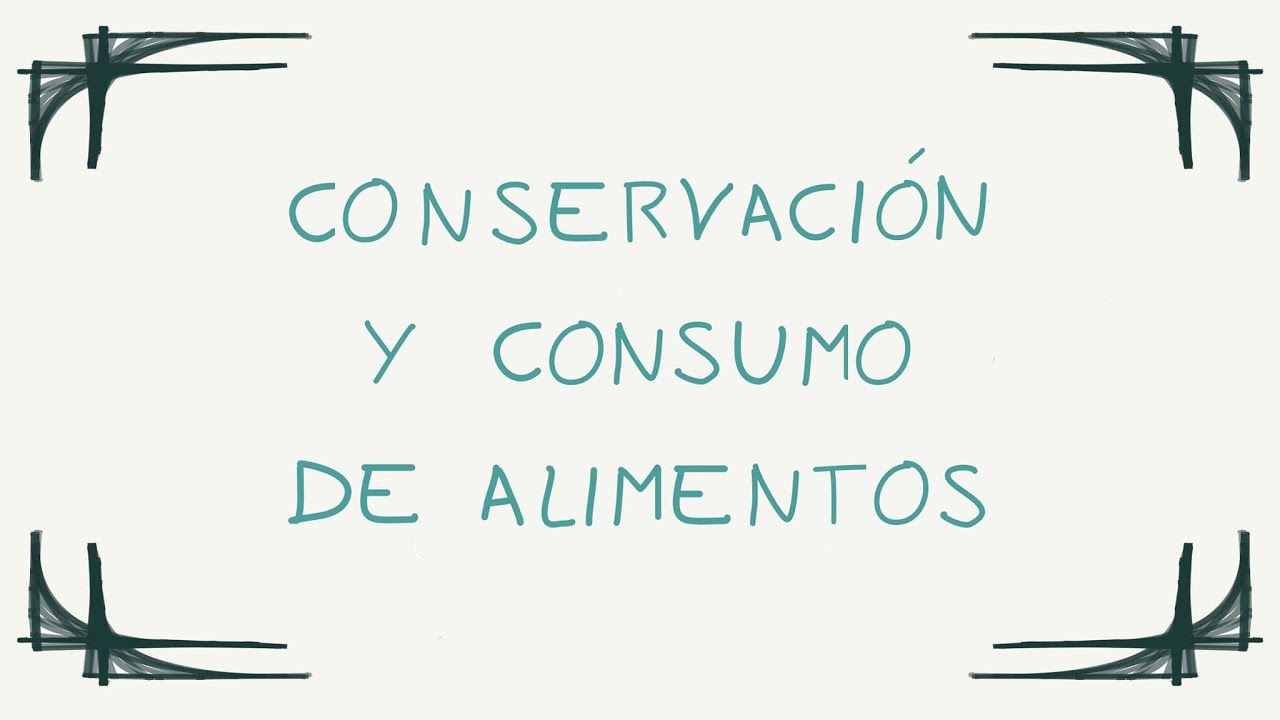 Conservación y consumo de alimentos