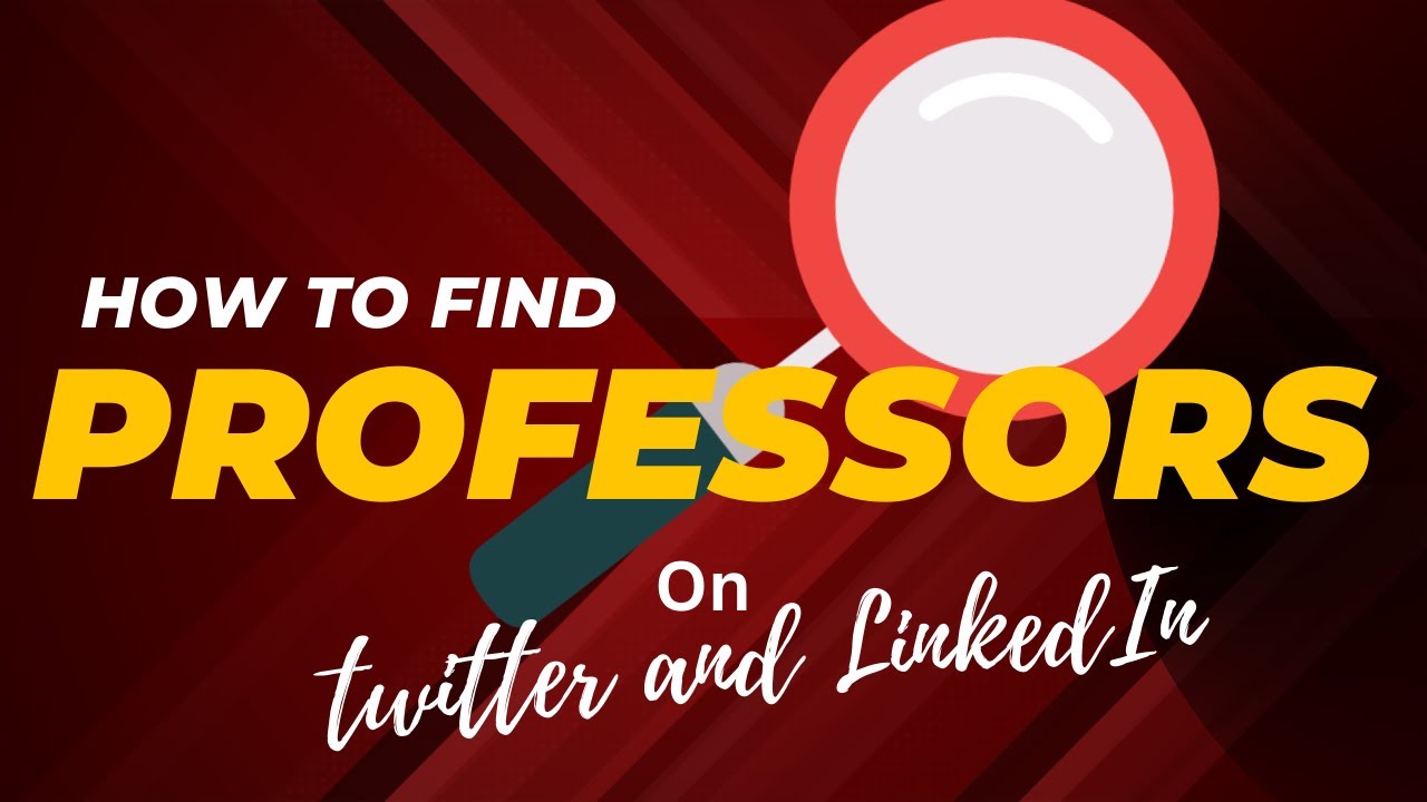 How to search for Professors on Twitter and LinkedIn