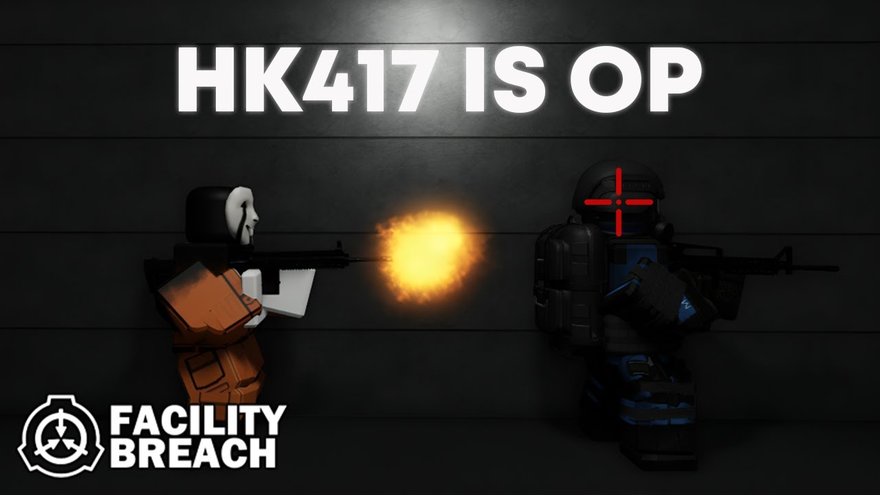 uhhh i think hk417 is meta in scp facility breach