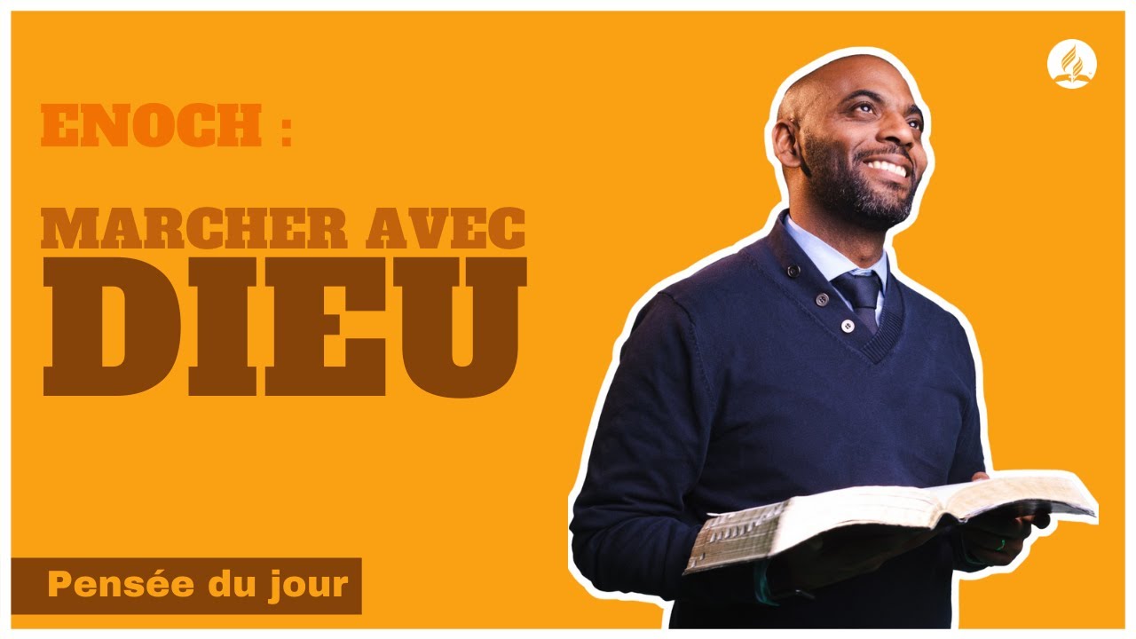 Enoch : Marcher avec Dieu  -  Pens&eacute;e du jour.