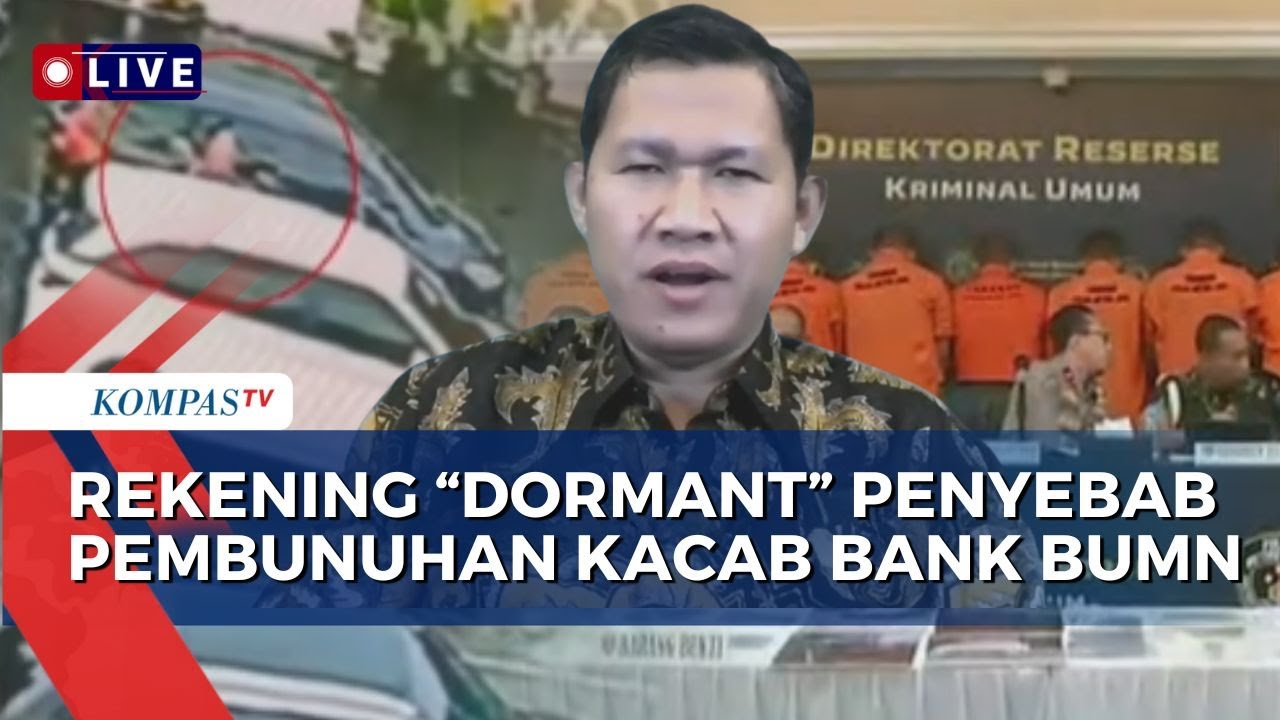 [FULL] Usut Motif Penculikan-Pembunuhan Kacab Bank, Bagaimana Rekening Dormant Diketahui Pihak Luar?