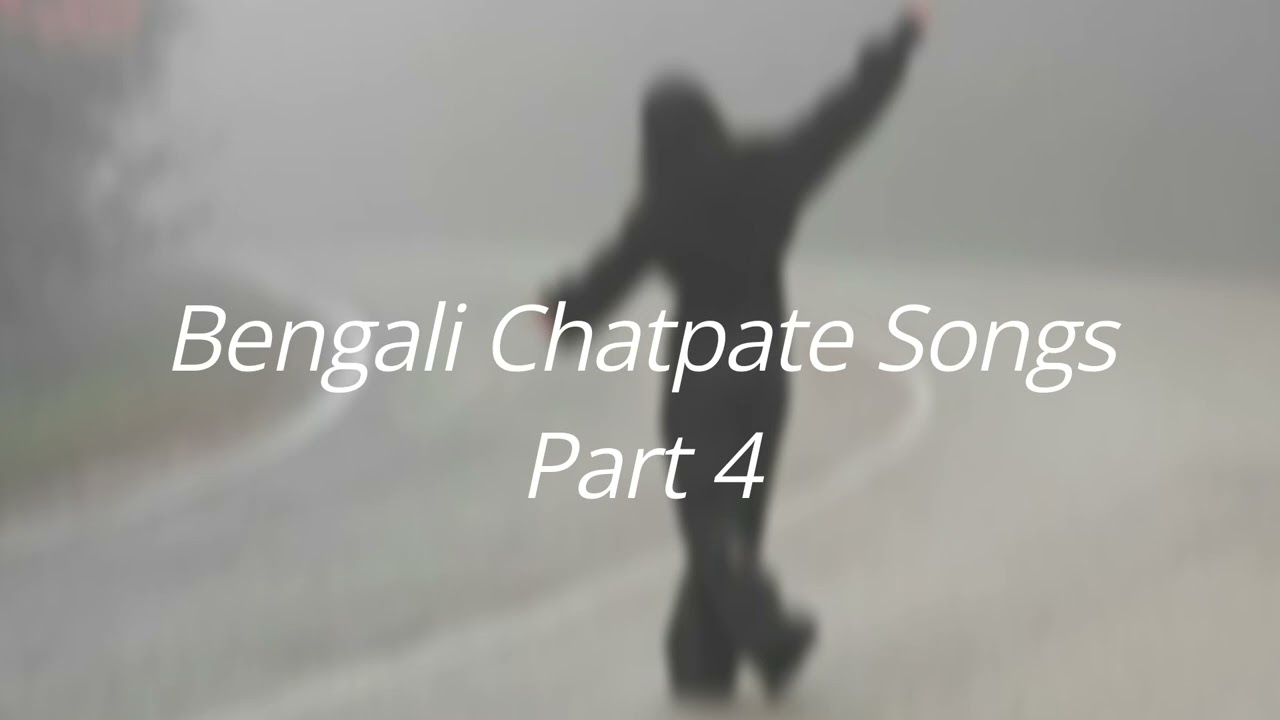 Bengali Chatpate Songs Part 4 | #BengaliPlaylist