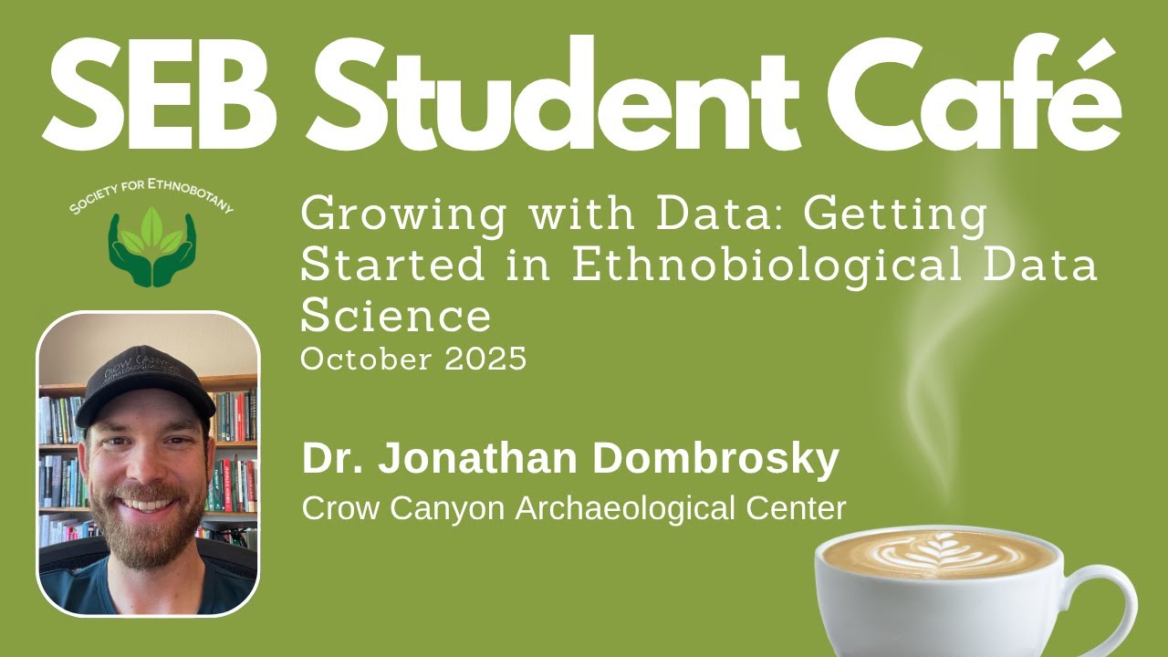 SEB Student Caf&eacute;: October 2025 &ndash; Growing with Data: Getting Started in Ethnobiological Data Science