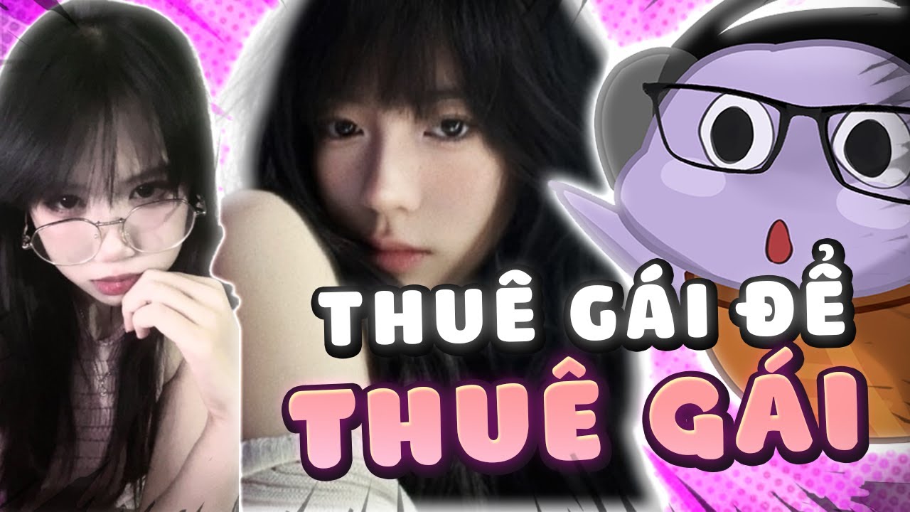 Trải nghiệm thuê gái để đi thuê gái