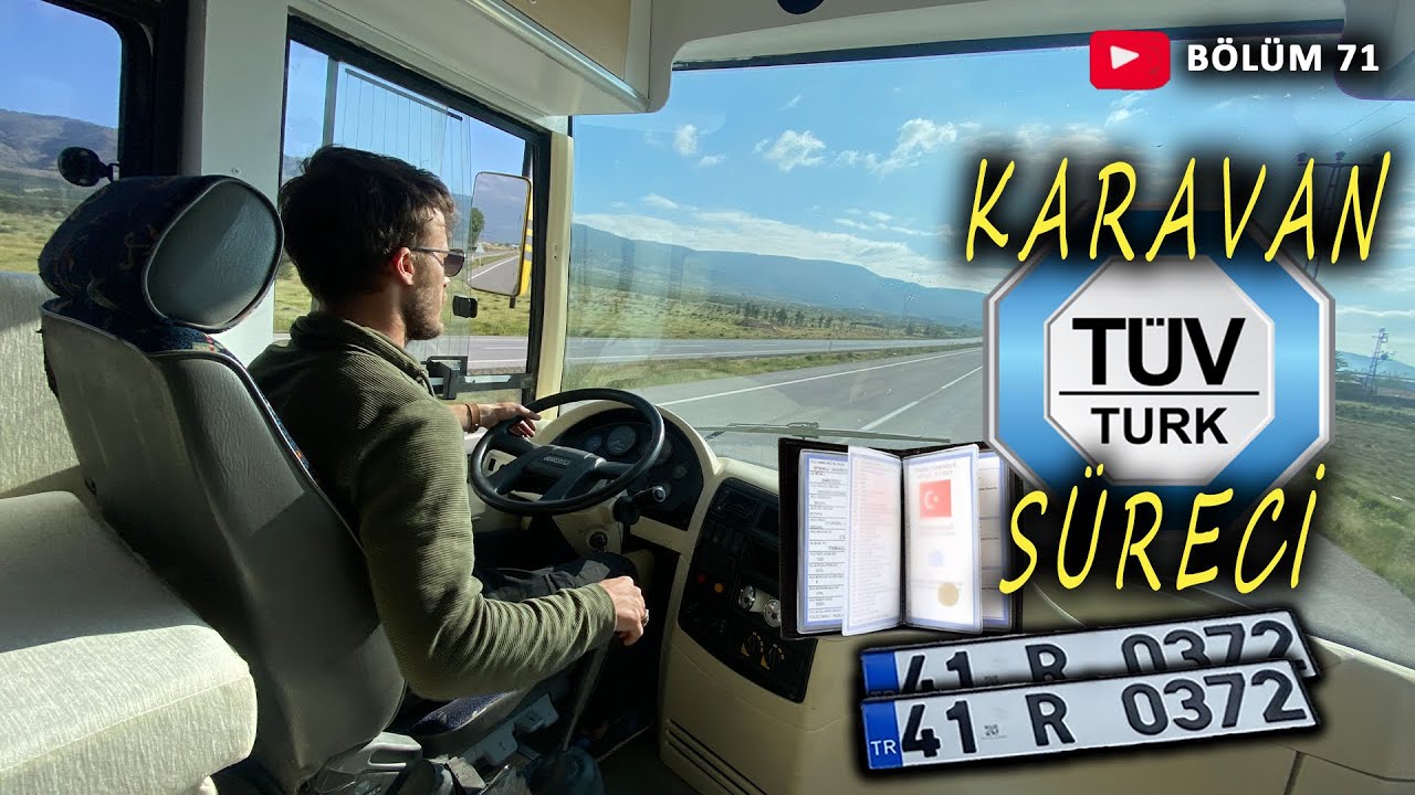 KARAVAN TÜV TÜRK SÜRECİ- KARAVAN RUHSATI - PLAKA BASIMI - KARAVAN YAPIMI - BÖLÜM : 71