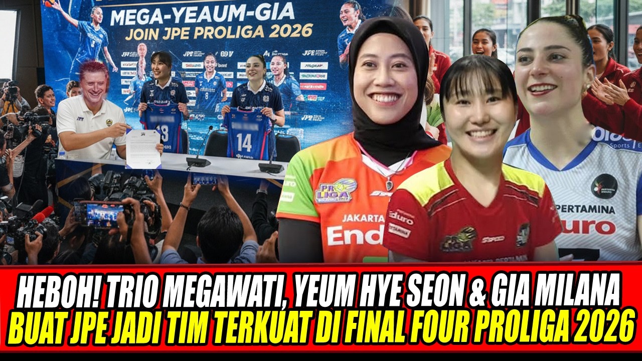 HEBOH🔥TRIO MEGAWATI, YEUM HYE SEON & GIA MILANA BUAT JPE JADI TIM TERKUAT DI FINAL FOUR PROLIGA 2026