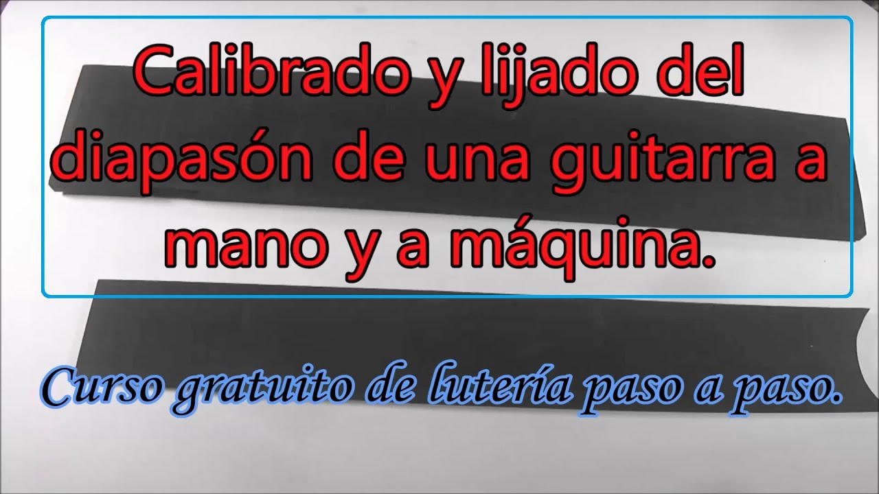 Diapasones para guitarra. Calibrado y lijado.