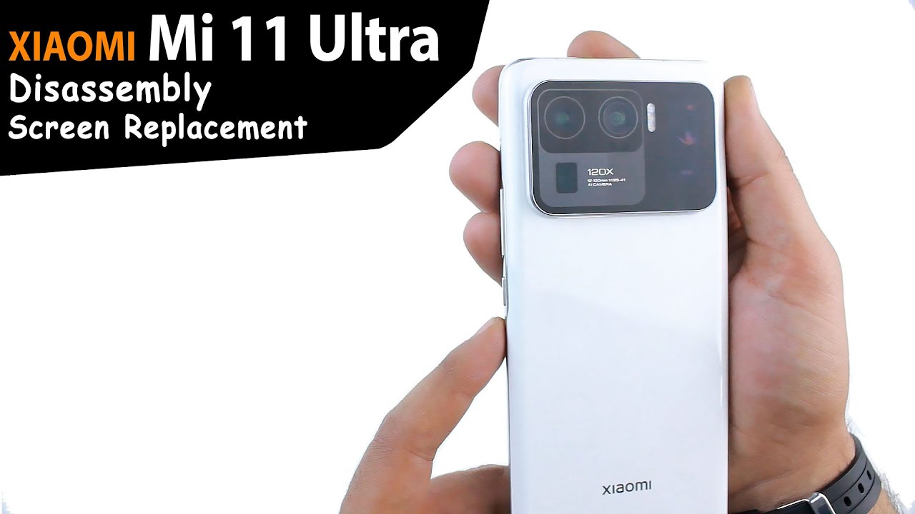 Xiaomi Mi 11 Ultra Disassembly and Screen Replacement