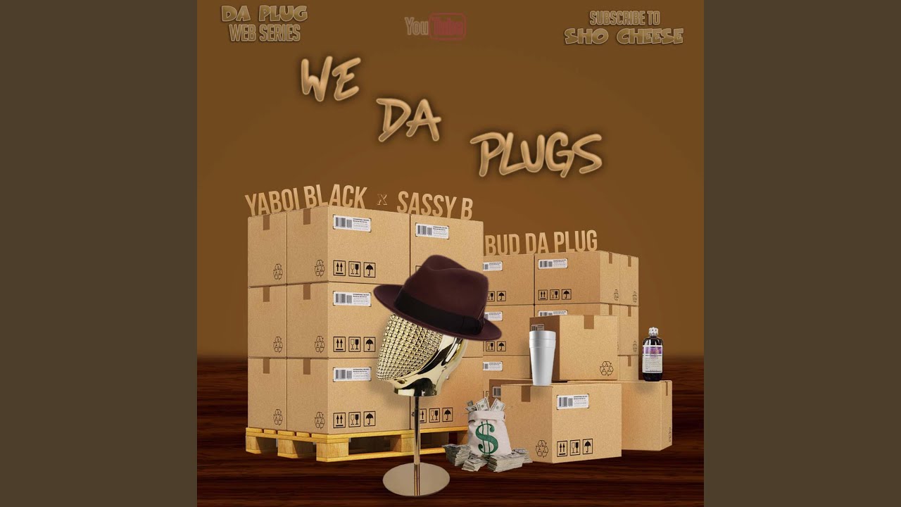 We Da Plugs (feat. Sassy B, Bud Da Plug & YaBoi Black)